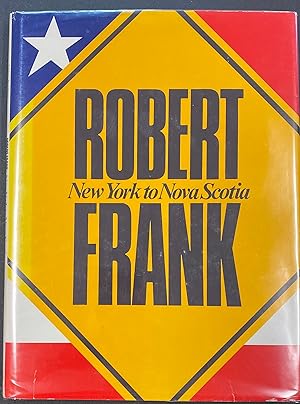 Seller image for Robert Frank New York to Nova Scotia for sale by Before Your Quiet Eyes