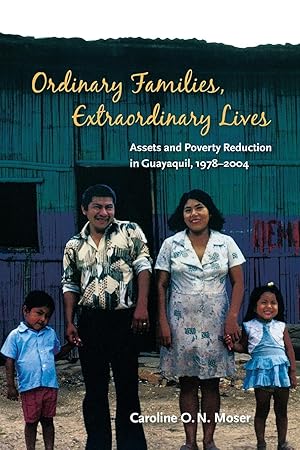 Bild des Verkufers fr Ordinary Families, Extraordinary Lives: Assets and Poverty Reduction in Guayaquil, 1978-2004 zum Verkauf von moluna