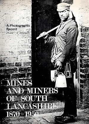 Mines & Miners of South Lancashire 1870-1950