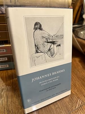 Johannes Brahms in Dokumenten zu Leben und Werk. Zusammengestellt und herausgegeben von Willi Rei...