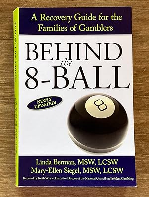 Behind the 8-Ball: A Recovery Guide for the Families of Gamblers