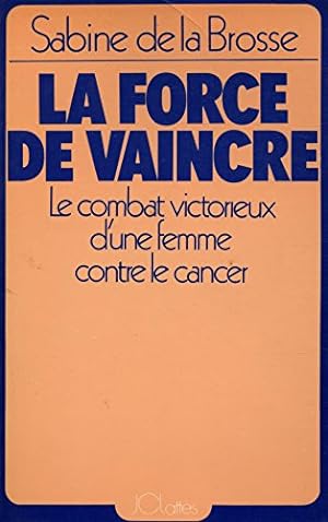 Bild des Verkufers fr La force de vaincre / De la Brosse, Sabine / Rf: 12339 zum Verkauf von Ammareal