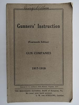 GUNNERS' INSTRUCTION (14TH EDITION) : GUN COMPANIES, 1917-1918