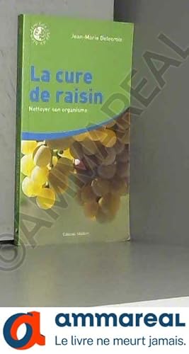 Immagine del venditore per La cure de raisin - Nettoyer son organisme venduto da Ammareal