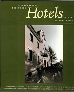 Besondere Hotels in der Schweiz. Fotografische Impressionen. Mit einer spannenden Geschichte von ...