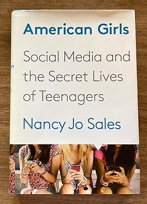 American Girls: Social Media and the Secret Lives of Teenagers