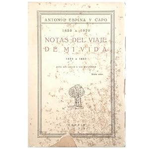 Seller image for 1850 A 1920. NOTAS DEL VIAJE DE MI VIDA, 1850 A 1860. Ante mis libros y mis recuerdos for sale by LIBRERIA CLIO