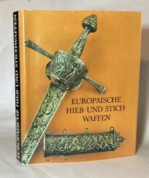 Europaische Hieb und Stichwaffen ( European Thrusting and Slashing Weapons )