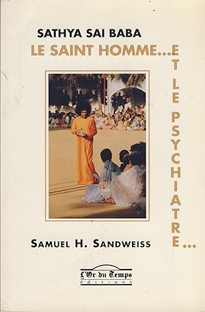 Image du vendeur pour Sathya Sai Baba le saint homme et le psychiatre - Editions l'or du temps - St Martin-le-Vinoux 1990 mis en vente par Librairie Marco Polo