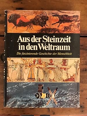 Seller image for Aus der Steinzeit in den Weltraum: Die faszinierende Geschichte der Menschheit for sale by Antiquariat Liber Antiqua