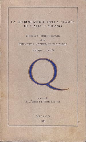 Seller image for La introduzione della stampa in Italia e Milano - Mostra di 80 cimeli bibliografici della Biblioteca Nazionale Braidense for sale by Il Salvalibro s.n.c. di Moscati Giovanni