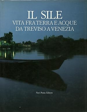 Immagine del venditore per Il sile Vita fra terra e acque da Treviso a Venezia venduto da Di Mano in Mano Soc. Coop