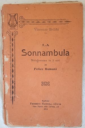 LA SONNAMBULA MELODRAMMA IN DUE ATTI DI FELICE ROMANI MUSICA DI VINCENZO BELLINI,
