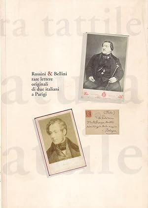 Due italiani a Parigi. Rossini - Bellini: un raro carteggio