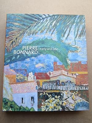 Pierre Bonnard: Early and Late