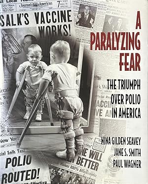 Image du vendeur pour A Paralyzing Fear - The Triumph over Polio in America mis en vente par Dr.Bookman - Books Packaged in Cardboard