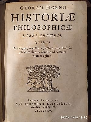 Georgii Hornii Historiae philosophicae libri septem. Quibus de origine, successione, sectis & vit...
