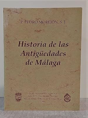 Historia General, y Política de los Santos, Antigüedades y Grandezas, de la Ciudad de Málaga. Tra...