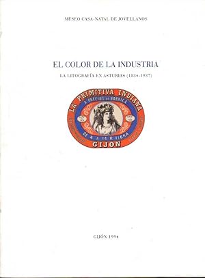 Imagen del vendedor de EL COLOR DE LA INDUSTRIA. LA LITOGRAFA EN ASTURIAS (1834-1937). a la venta por Books Never Die