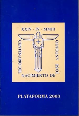 Imagen del vendedor de XXIV-IV-MMIII. CENTENARIO DEL NACIMIENTO DE JOS ANTONIO. a la venta por Books Never Die