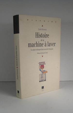 Seller image for Histoire de la machine  laver. Un objet technique dans la socit franaise for sale by Librairie Bonheur d'occasion (LILA / ILAB)