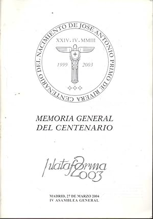 Imagen del vendedor de CENTENARIO DE JOS ANTONIO PRIMO DE RIVERA. MEMORIA GENERAL DEL CENTENARIO. a la venta por Books Never Die