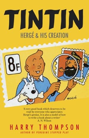 Immagine del venditore per Tintin: Herge and His Creation venduto da GreatBookPricesUK