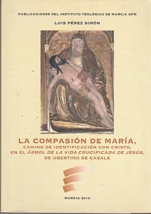 LA COMPASIÓN DE MARÍA, CAMINO DE IDENTIFICACIÓN CON CRISTO, EN EL ÁRBOL DE LA VIDA CRUCIFICADA DE...