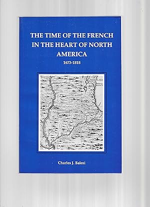 THE TIME OF THE FRENCH IN THE HEART OF NORTH AMERICA 1673~1818.