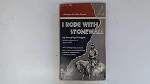 Seller image for I Rode with Stonewall. Being Chiefly the war Experiences of the Youngest Member of Jackson's Staff from the John Brown Raid to the Hanging of Mrs. Surratt for sale by Goldstone Rare Books