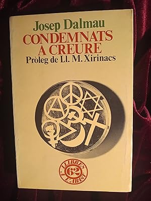 Seller image for Condemnats a creure. Prleg de Ll. M. Xirinacs for sale by Llibreria Fnix