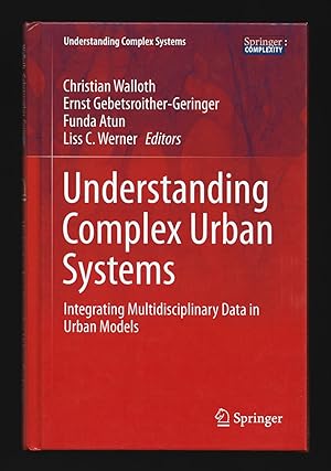 Seller image for Understanding Complex Urban Systems: Integrating Multidisciplinary Data in Urban Models (Understanding Complex Systems) for sale by killarneybooks