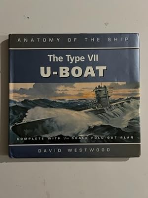 Immagine del venditore per The Type VII U-Boat (Anatomy of the Ship) venduto da Liberty Book Store ABAA FABA IOBA