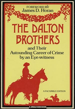 Seller image for THE DALTON BROTHERS AND THEIR ASTOUNDING CAREER OF CRIME BY AN EYE WITNESS. WITH NUMEROUS ILLUSTRATIONS REPRODUCED FRON THE PHOTOGRAPHS TAKEN ON THE SPOT for sale by BUCKINGHAM BOOKS, ABAA, ILAB, IOBA