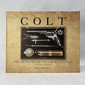 COLT: THE REVOLVER OF THE AMERICAN WEST