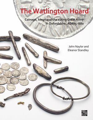 Image du vendeur pour Watlington Hoard : Coinage, Kings and the Viking Great Army in Oxfordshire, Ad875-880 mis en vente par GreatBookPricesUK