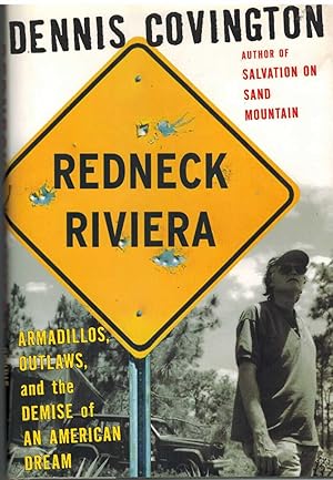 Seller image for REDNECK RIVIERA Armadillos, Outlaws, and the Demise of an American Dream for sale by The Avocado Pit