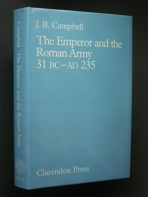 The Emperor and the Roman Army 31 BC-AD 235