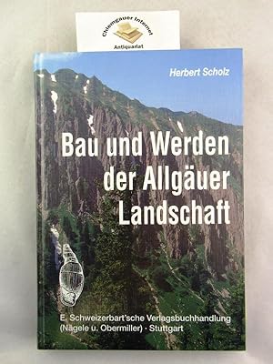 Bau und Werden der Allgäuer Landschaft : zwischen Lech und Bodensee ; eine süddeutsche Erd- und L...