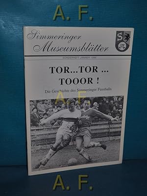 Bild des Verkufers fr Simmeringer Museumsbltter, Sonderheft Jnner 1996 / Tooor! Toor! Tor! : Die Geschichte des Simmeringer Fussballs. zum Verkauf von Antiquarische Fundgrube e.U.