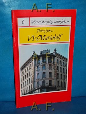 Bild des Verkufers fr Mariahilf VI : Wiener Bezirkskulturfhrer 6. zum Verkauf von Antiquarische Fundgrube e.U.