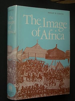 The Image of Africa: British Ideas and Action, 1780-1850