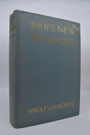 Image du vendeur pour War's new weapons;: An expert analysis in plain language of the weapons and methods used in the present great war, mis en vente par Lavendier Books