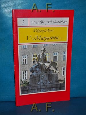 Bild des Verkufers fr Margareten V : Wiener Bezirkskulturfhrer 5. zum Verkauf von Antiquarische Fundgrube e.U.