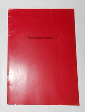 Seller image for Katharina Fritsch (Kunsthalle Basel and Ica / Institute of Contemporary Arts, London 7 October - 13 November 1988) for sale by David Bunnett Books