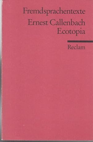 Bild des Verkufers fr Ecotopia. The Notebooks and Records of William Weston ( Fremdsprachentexte Reclam - Universalbibliothek Nr. 9030 ). zum Verkauf von Antiquariat Carl Wegner