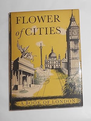 Bild des Verkufers fr Flower of Cities - A Book of London - Studies and Sketches by 22 Authors zum Verkauf von David Bunnett Books