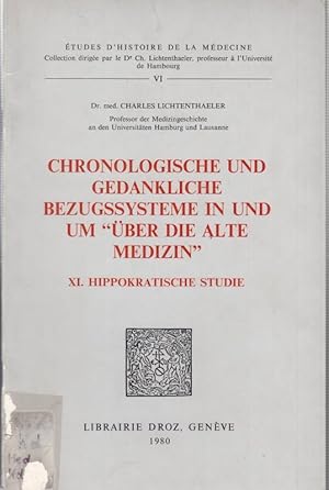 Chronologische und gedankliche Bezugssysteme in und um 'Über die alte Medizin' - XI. Hippokratisc...