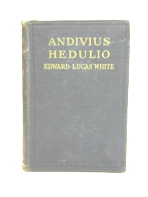 Bild des Verkufers fr Andivius Hedulio: Adventures Of A Roman Nobleman In The Days Of The Empire zum Verkauf von World of Rare Books