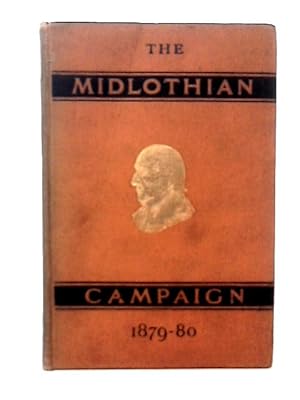 Seller image for Midlothian Campaign, Political Speeches delivered in November and December 1879 and March and April 1880 for sale by World of Rare Books